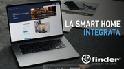 Finder, la smart home integrata in un’unica piattaforma