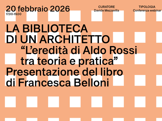 LA BIBLIOTECA DI UN ARCHITETTO: RILEGGERE ALDO ROSSI TRA TEORIA E PROGETTO