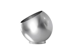 Vaso in acciaio inox&nbsp;GLOBE - GRAN LIVING