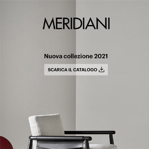 Meridiani, nuova collezione 2021: scarica il catalogo