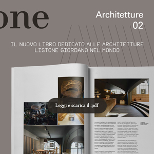 Listone Giordano nel mondo: scarica One Architetture 02 e guarda tutti i progetti