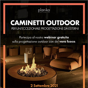 Nuovi caminetti Planika da esterno: partecipa al webinar