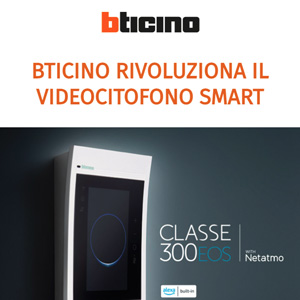 BTicino rivoluziona il videocitofono smart