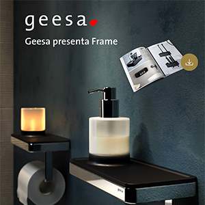 Accessori da bagno eleganti e funzionali per i tuoi progetti: Geesa presenta Frame