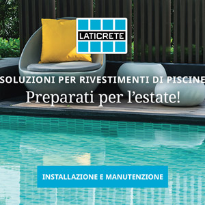 Rivestimenti per piscine: installazione e manutenzione con le soluzioni Laticrete