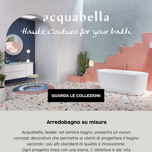 Acquabella: personalizzazione, alta qualit� e innovazione per il tuo bagno