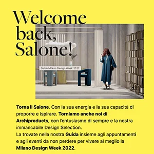 SCARICA LA GUIDA Archiproducts Milano Design Week 2022