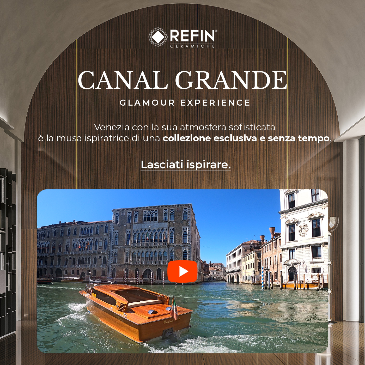 Dal mogano alla ceramica: Canal Grande, glamour experience by Ceramiche Refin