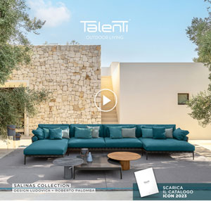 Talenti porta nel mondo outdoor la raffinatezza dell'indoor con le collezioni Salinas e Tikal