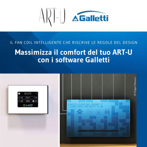 Fan coil ART-U di Galletti: design, performance e gestione intelligente della comunicazione 