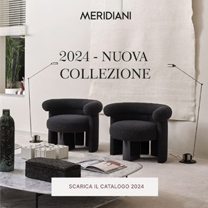 Arredi Meridiani 2024 per giorno, notte e outdoor: armonia senza tempo in continua evoluzione