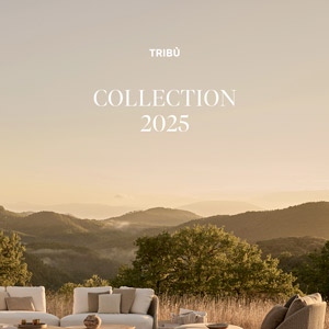 Arredi outdoor Trib�, nuova Collezione 2025 - Connessa con la natura