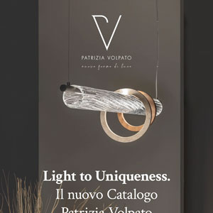 Nuovo catalogo Patrizia Volpato: illuminazioni iconiche che raccontano storie di luce