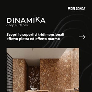 Superfici tridimensionali Del Conca con tecnologia Dinamika effetto pietra ed effetto marmo 