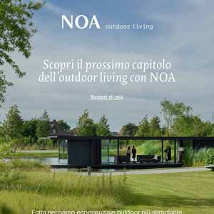 Progetta la tua esperienza all�aperto con le soluzioni NOA outdoor living