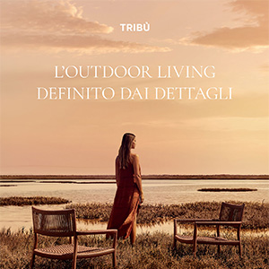 Collezione 2026 Trib�: l'outdoor living definito dai dettagli