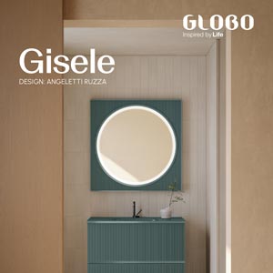 Collezione Gisele by Globo, pensata per interpretare il bagno come uno spazio da vivere