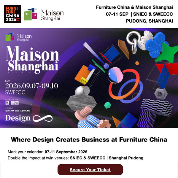 Arredo e design a Shanghai: il tuo ticket per Furniture China 2026 e Maison Shanghai